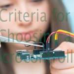 Criteria for Choosing a Microcontroller